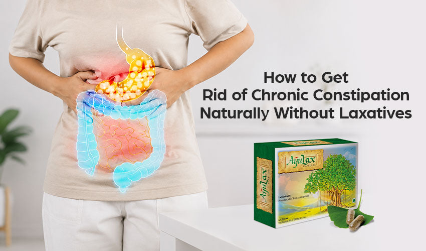How to Get Rid of Chronic Constipation Naturally Without Laxatives